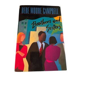 Brothers and sisters by Bebe Moore Campbell - Putnam books - isbn 039913929x
